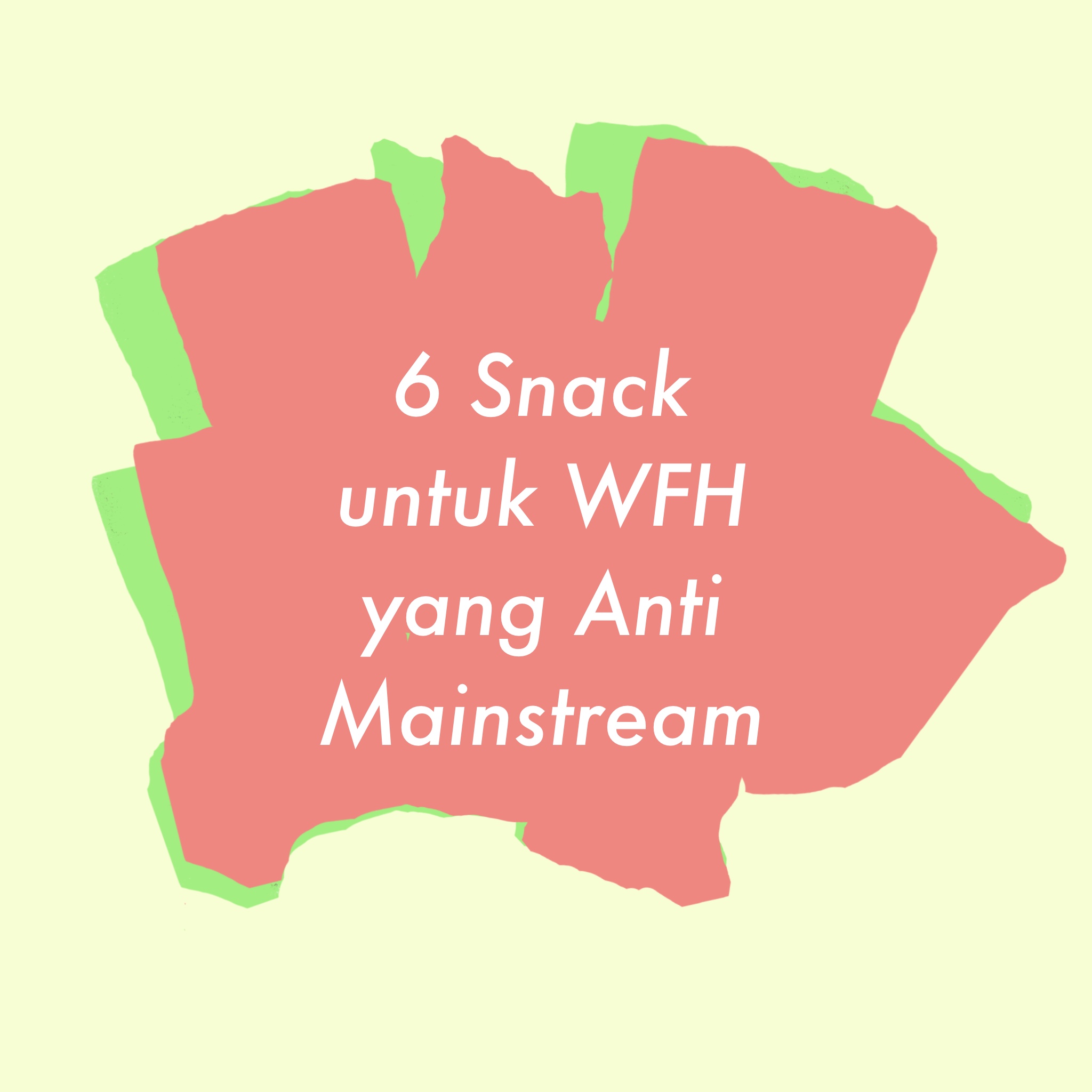 rekomendasi snack untuk wfh