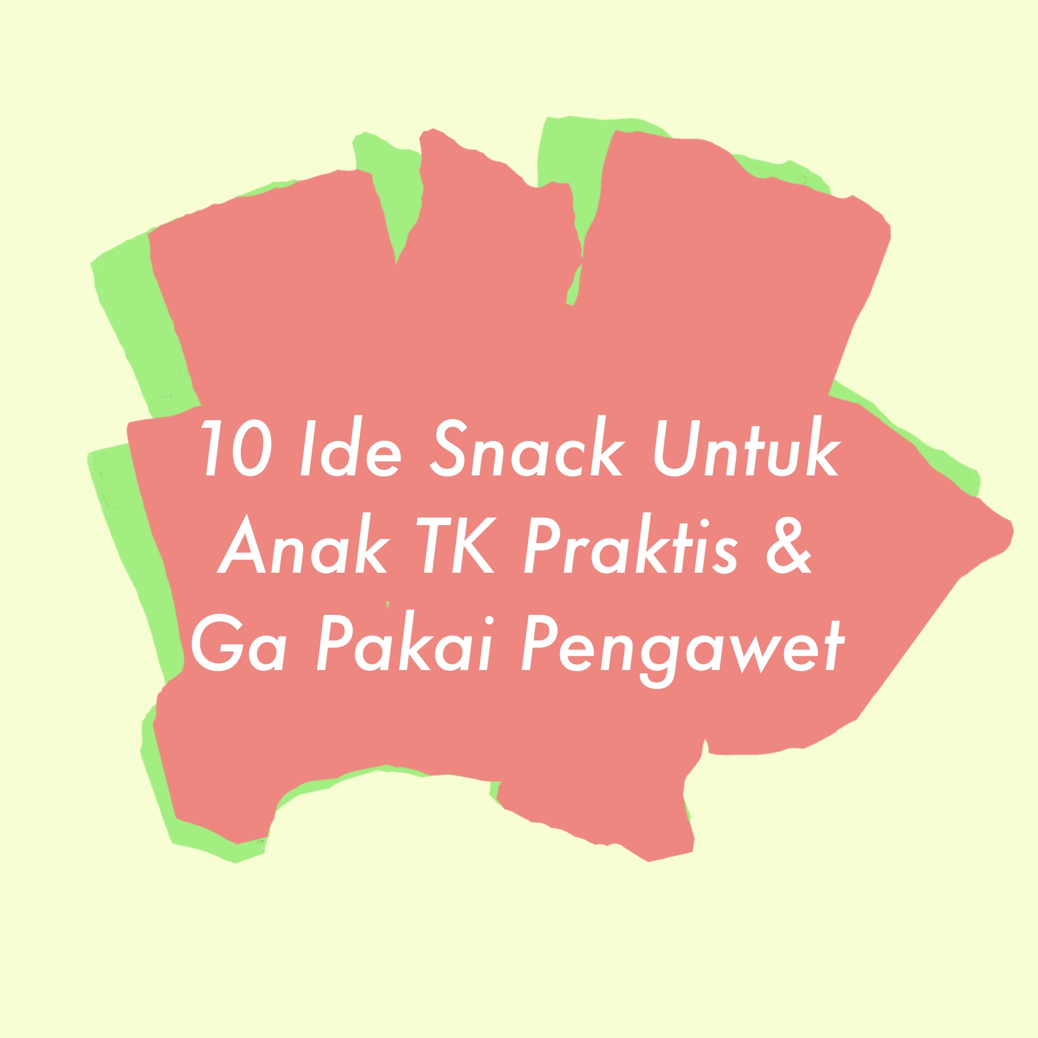 10 ide snack untuk anak tk snack indonesia rekomendasi snack